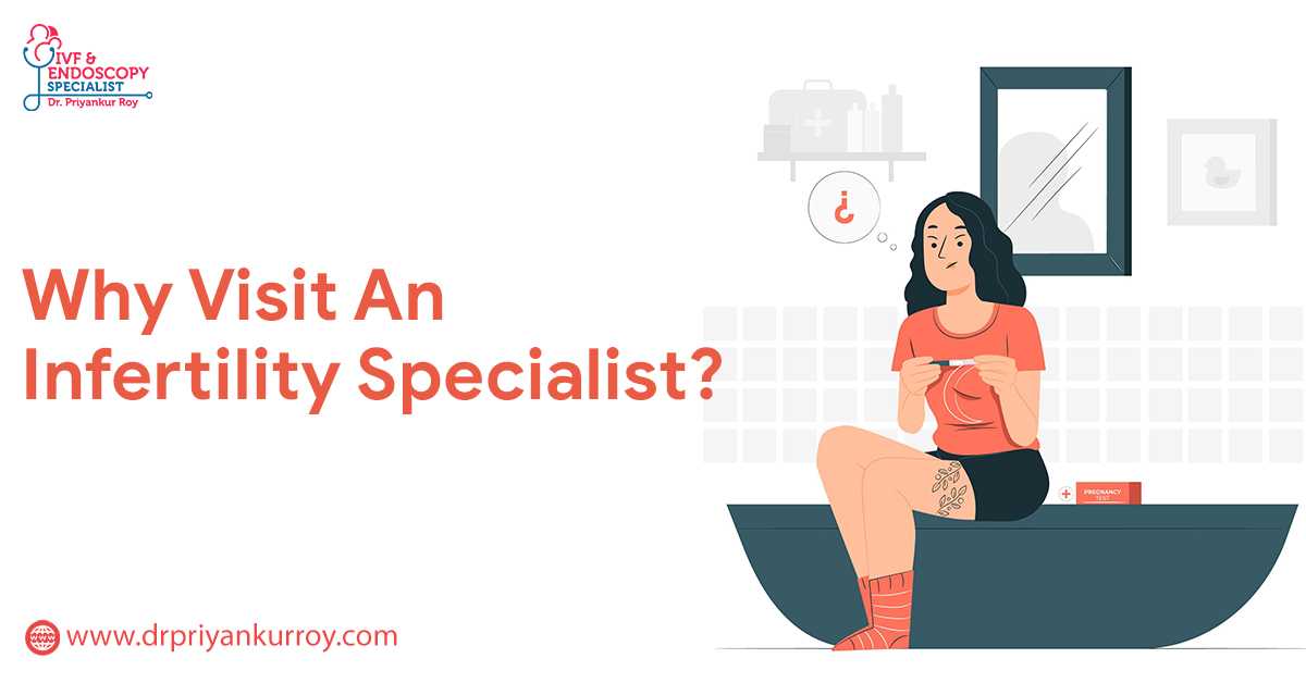 5 Conditions You Should Visit An Infertility Specialist