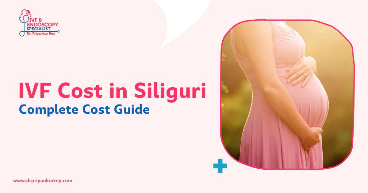 IVF cost in Siliguri complete guide by Dr Priyankur Roy with pregnant woman image representing successful fertility treatment and parenthood journey