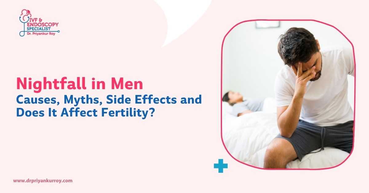 Nightfall in men causes myths side effects and fertility concerns explained by infertility specialist Dr Priyankur Roy in Siliguri