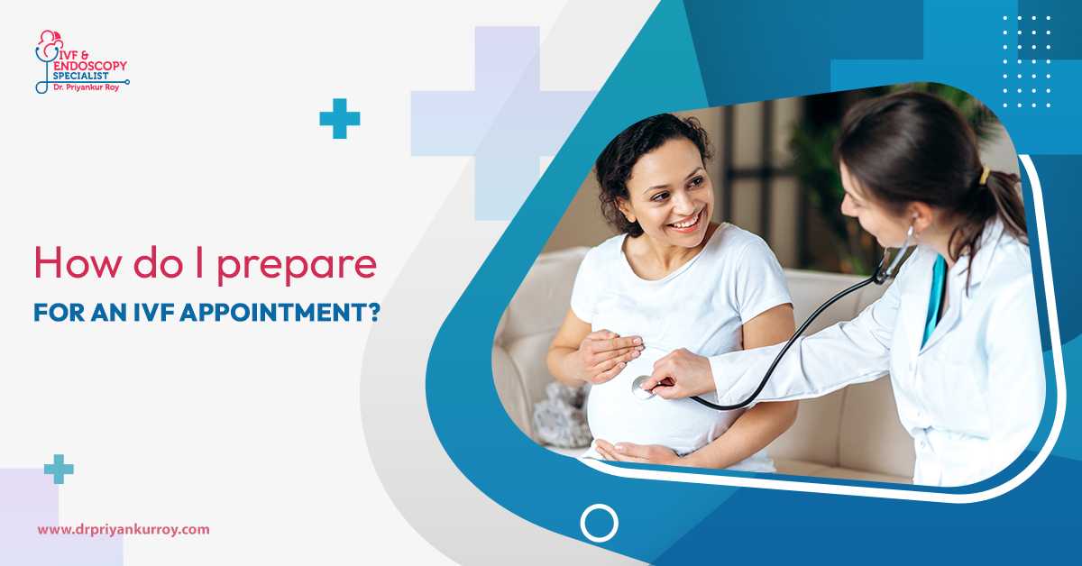 Prepare For An IVF Appointment Essential Tips