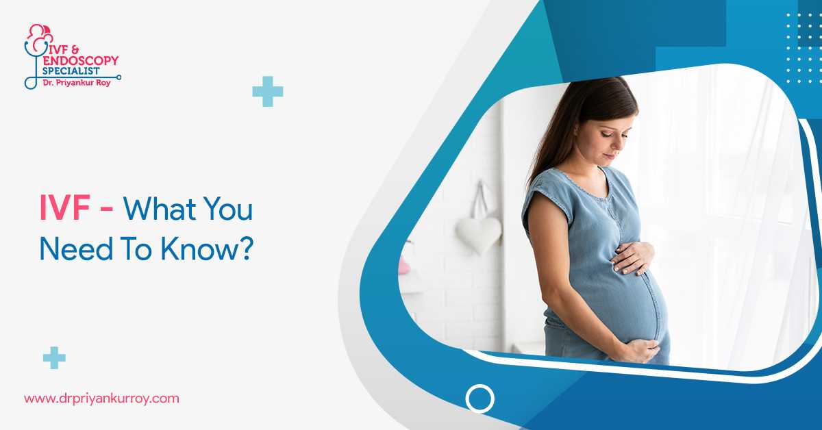 IVF - What You Need To Know